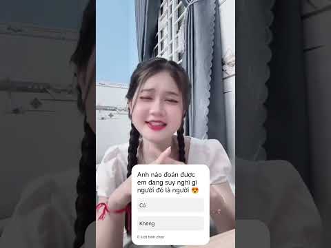 anh nào đoán được suy nghĩ của em người đó làm người yêu của em 😍😍😍😍😍