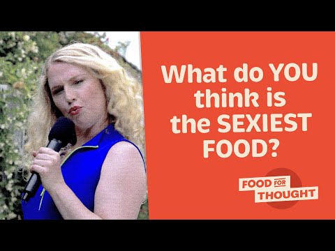 What is the Sexiest Food" | Food for Thought | Tastemade