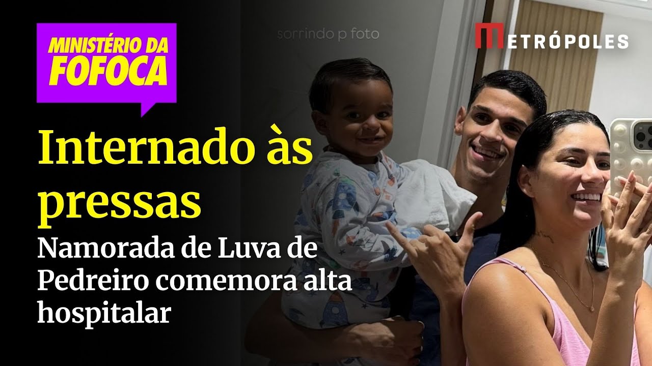 Namorada de Luva de Pedreiro comemora alta hospitalar