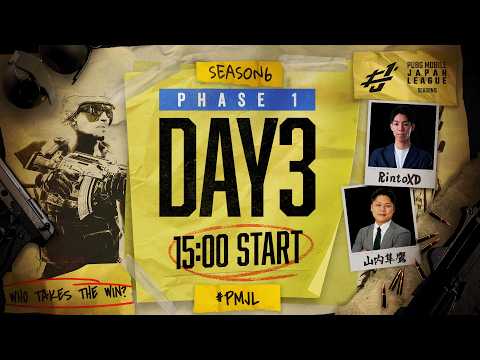 【PUBG MOBILE 国内公式リーグ】PMJL SEASON6 Phase1 Day3