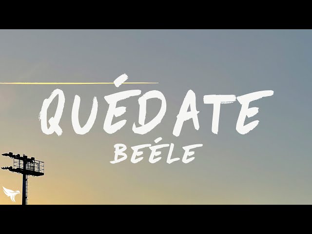 Beéle - quédate (Lyrics/Letra)