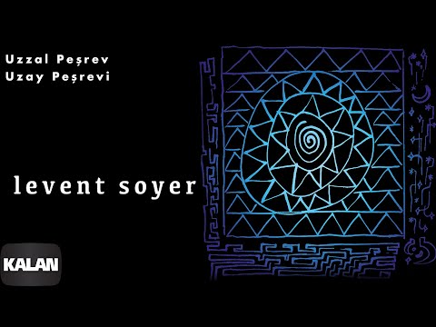 Levent Soyer - Uzzal Peşrev & Uzay Peşrevi [ Serai Jazz © 2019 Kalan Müzik ]