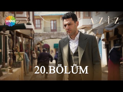 Aziz 20. Bölüm