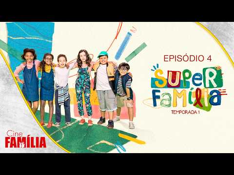 Super Família (2019) • Episódio 4 • Série de Comédia Dublada GRÁTIS | Cine Família