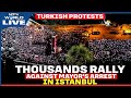 Istanbul Protest | Thousands Gather In Istanbul For Rally Against Arrest Of Mayor | NDTV 24x7 Live