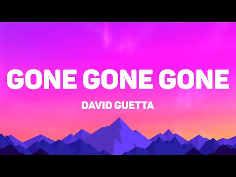 David Guetta - Gone Gone Gone (Lyrics) Feat. Teddy Swims & Tones And I