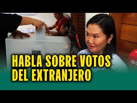 Keiko Fujimori habla sobre las actas observadas y los votos del extranjero