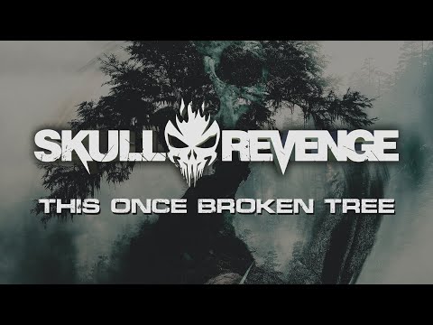 Skull Revenge - This Once Broken Tree (Lyric Video)