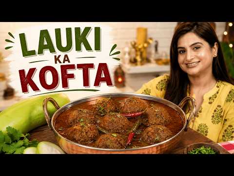 You Won't Believe What's Inside These Koftas - From Boring to Crave-Worthy | Lauki Kofta