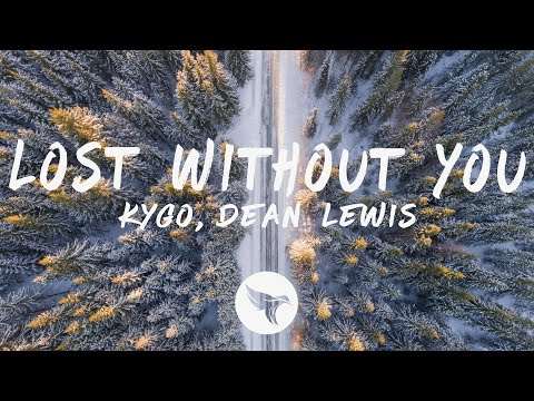 Kygo - Lost Without You (Lyrics) feat. Dean Lewis