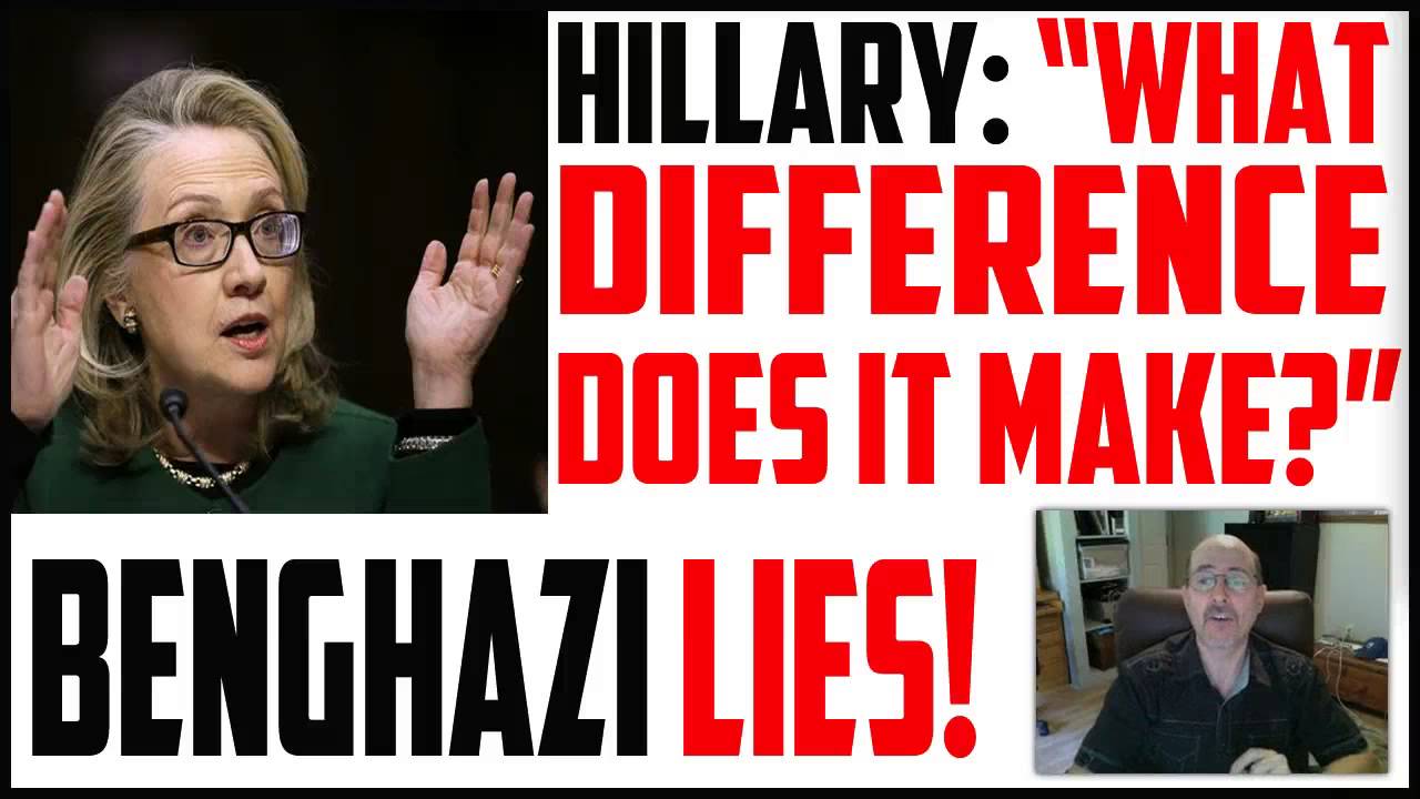 Secretary Of State Hillary Clinton What Difference Does It Make Benghazi Libya Hearing 