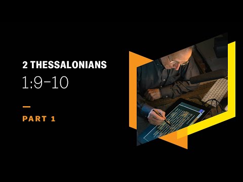 The Punishment of Eternal Destruction: 2 Thessalonians 1:9–10, Part 1