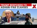 Afghanistan-Pakistan Conflict: Trump Vows to “Deal With” Afghanistan-Pakistan Tensions | NewsX