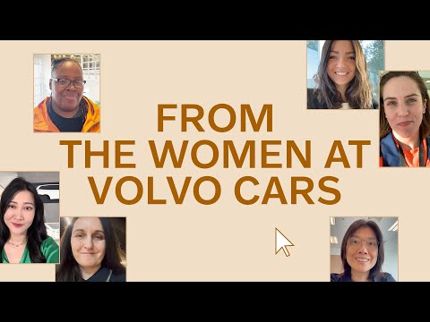 From the Women at Volvo Cars