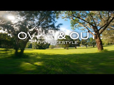 OVER & OUT - fpv freestyle
