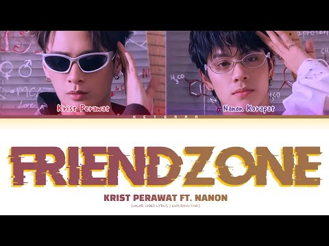 KRIST FEAT. NANON - Friendzone [COLOR CODED LYRICS]