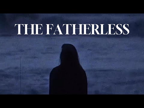 The Fatherless | Psalm 10