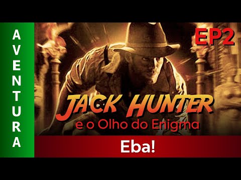 Jack Hunter e o Olho do Enigma: Episódio 2 - Filme Dublado Completo