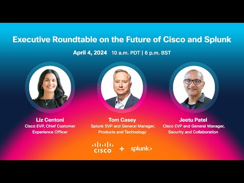 Executive Panel: The Future of Cisco & Splunk