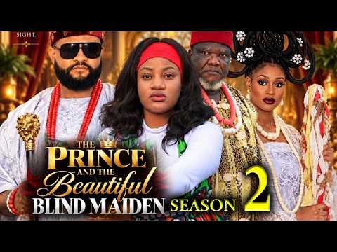 THE PRINCE AND THE BEAUTIFUL BLIND MAIDEN PT 2 -Stephen Odimgbe, 2026 Nigerian Movie — Nollywood Pictures TV
