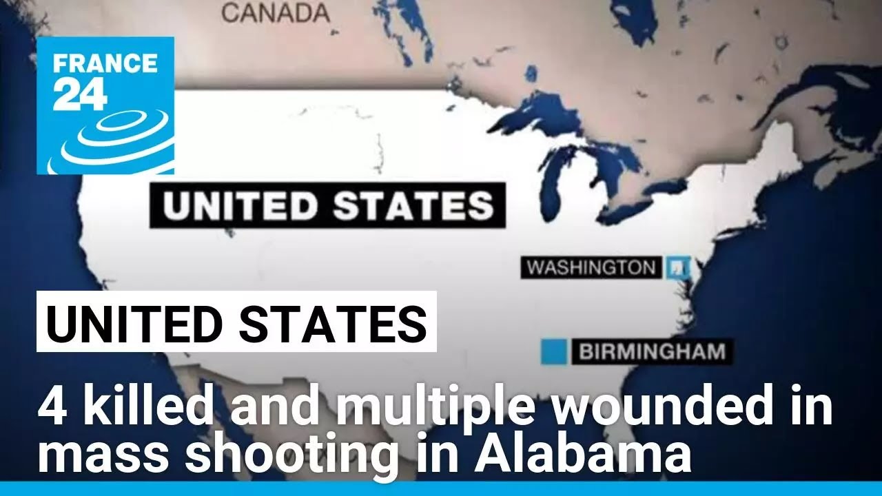 USA: 4 killed and multiple people wounded in mass shooting in Alabama • FRANCE 24 English