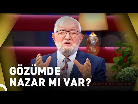 Gözüm Nereye Baksa Nazarım Değiyor! | Necmettin Nursaçan'la Sohbetler