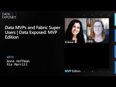 Data MVPs and Fabric Super Users | Data Exposed: MVP Edition