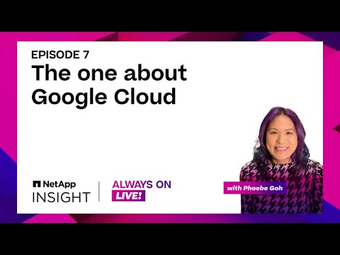The one about Google Cloud | INSIGHT Always On LIVE, episode 7