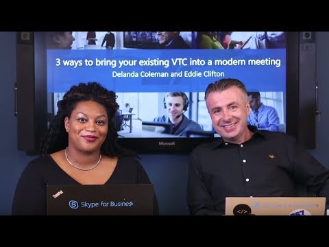 SfB Broadcast: Ep. 49 3 ways to bring your existing VTC into a modern
meeting