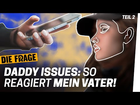 Daddy Issues: Wir führen endlich ein Vater Tochter Gespräch! | Müssen wir unsere Eltern lieben? #4