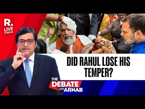 Debate With Arnab LIVE: Reckless Physical Violence By Rahul Gandhi Leaves BJP MPs Injured