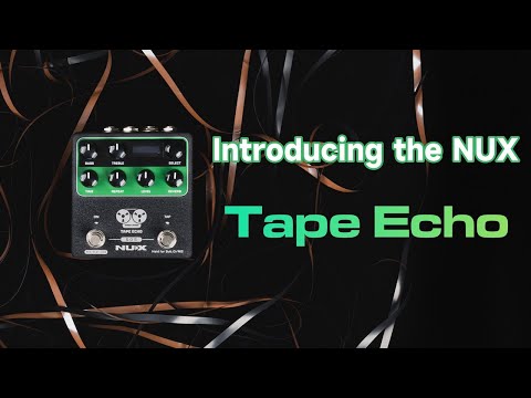 Introducing the NUX Tape Echo