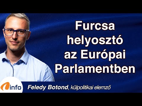 Furcsa helyosztó az Európai Parlementben. Feledy Botond, külpolitikai szakértő, Inforádió, Aréna