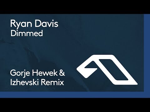 Ryan Davis - Dimmed (Gorje Hewek & Izhevski Re…