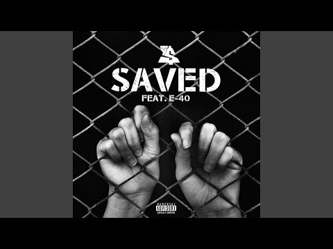 Saved (feat. E-40)