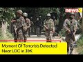 Moment Of Terrorists Detected Near LOC in J&K | Massive Search Operation Underway in 5 Districts |