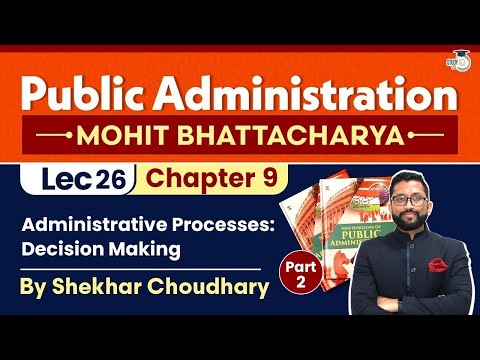 Administrative Processes: Decision Making | Ch-9 Part- 2 | Mohit Bhattacharya series | StudyIQ