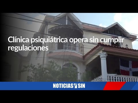 Clínica psiquiátrica opera sin cumplir regulaciones