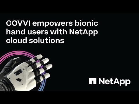 COVVI empowers bionic hand users with NetApp cloud solutions
