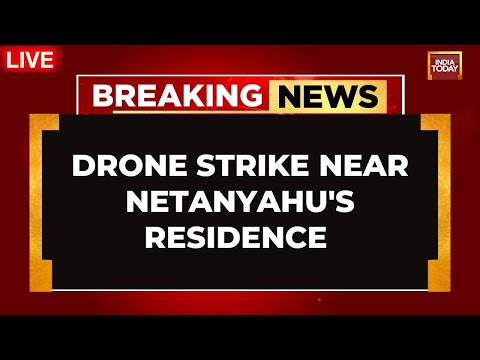 Netanyahu House Attack LIVE Updates: Hezbollah Drone Attack Targets Netanyahu's House