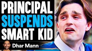 Principal SUSPENDS Smart STUDENT, What Happens Is Shocking | Dhar Mann