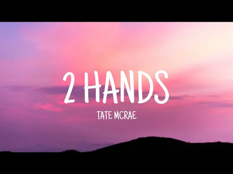 Tate McRae - 2 hands (Lyrics)