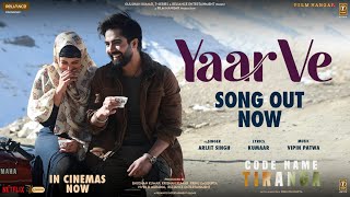 Yaar Ve ~ Arijit Singh Ft Parineeti Chopra x Harrdy Sandhu (Code Name Tiranga) Video HD