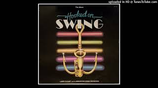 Larry Elgart And His Manhattan Swing Orchestra – Hooked On Swing ©1982 [Lp RCA - AFL1-4343]