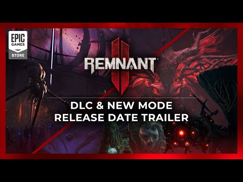 REMNANT II | DLC & New Mode Release Date Trailer