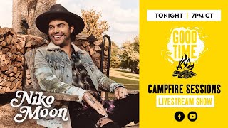 Niko Moon - GOOD TIME Campfire Sessions Livestream Show