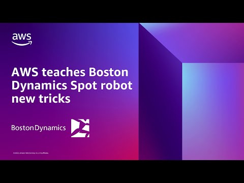 AWS Teaches Boston Dynamics Spot Robot New Tricks | Amazon Web Services