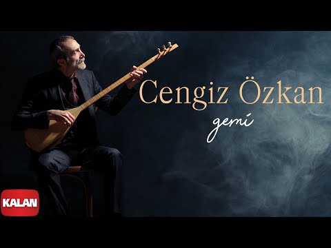 Cengiz Özkan - Gemi I Single © 2022 Kalan Müzik