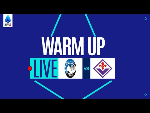 🔴 LIVE | Warm up | ATALANTA-FIORENTINA | Serie A Enilive 2025/26