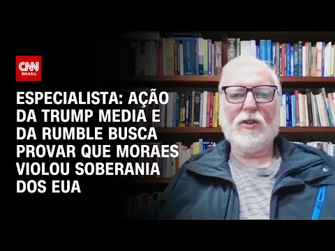 ​Análise: Ação da Trump Media e da Rumble busca provar que Moraes violou soberania dos EUA | WW